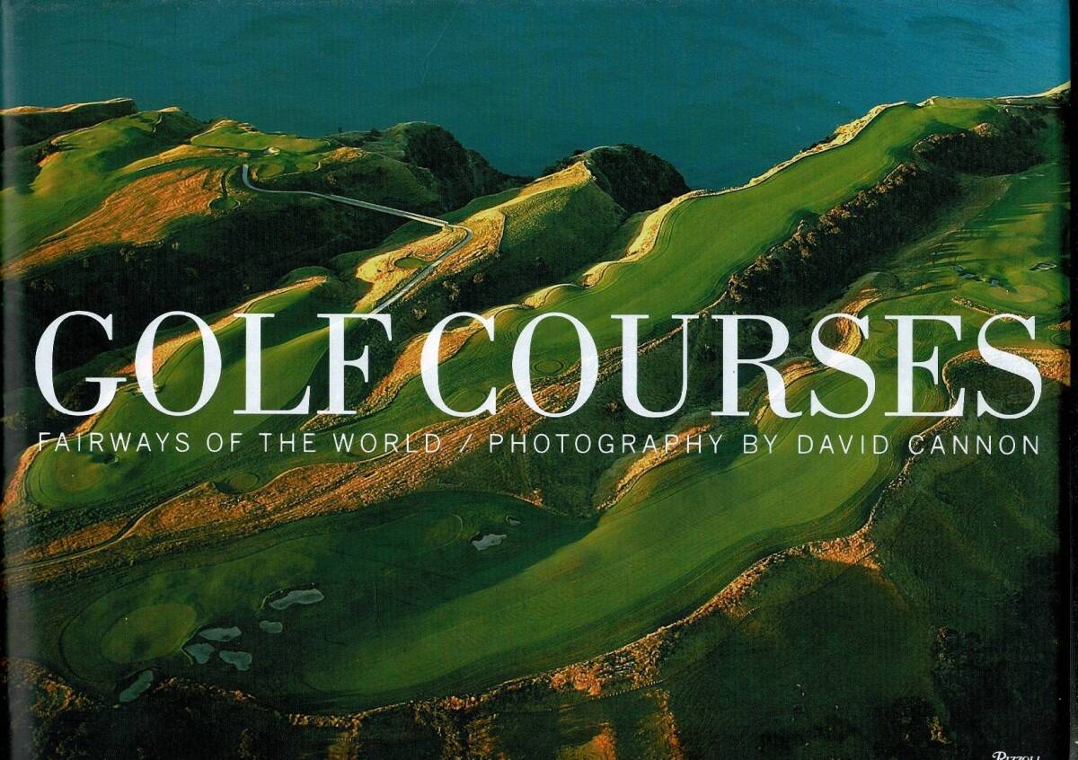 「Golf Courses: Fairways of the World」写真集 英語 Hardcover Cannon, David; Rizzoli 6000部限定版 41.5x31cm 264p RXM24FU2-2yp