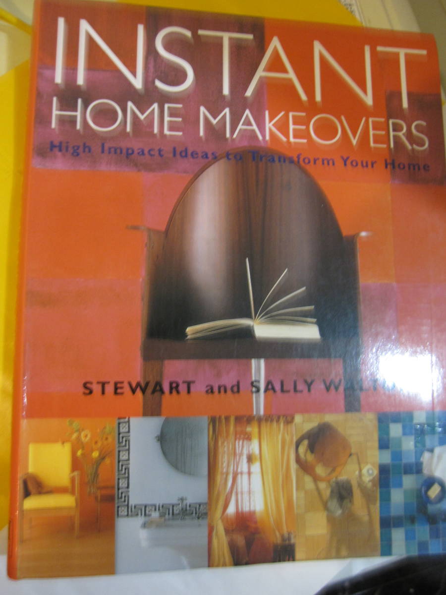 海外DIY 洋書 家具のデコレーション リメイク インテリア 家具 英語 Instant Home Makeovers: High Impact Ideas to Transform Your Home_画像1