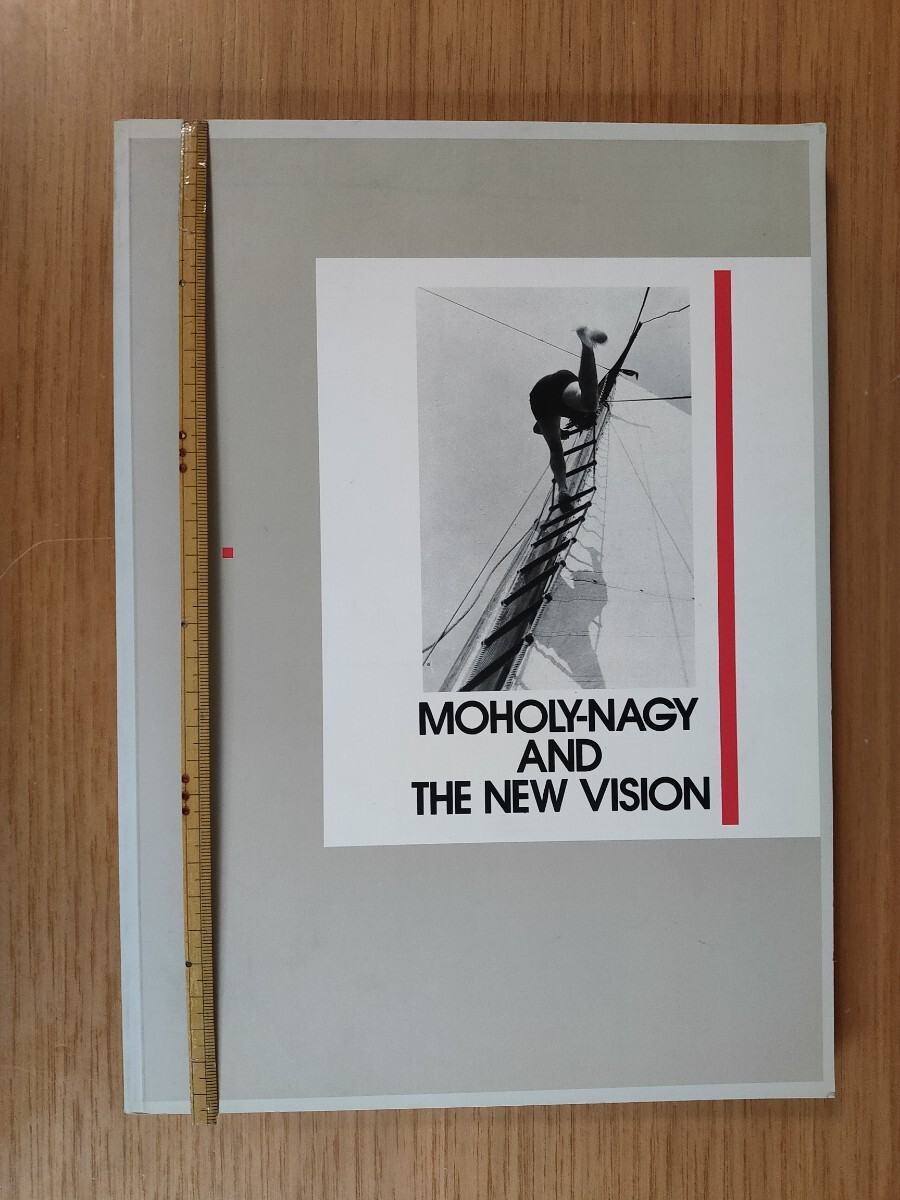 モホリ＝ナジとドイツ新興写真 / Moholy-Nagy and The New Vision　図録