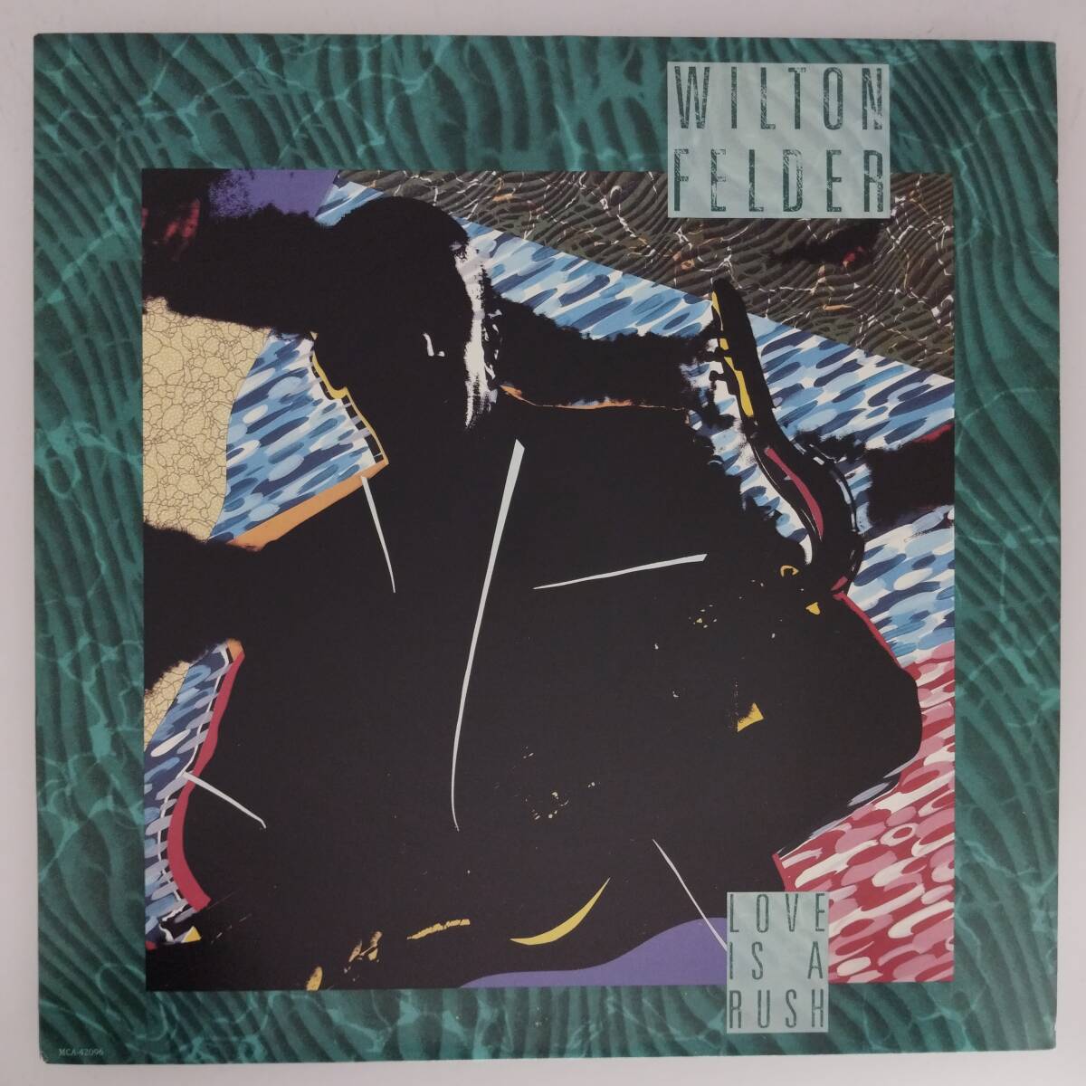 良盤屋◆LP◆Jazz:【米MCA 輸入盤】ウィルトン・フェルダー☆Wilton Felder/Love Is A Rush/1987◆Soul, Disco◆J-3842