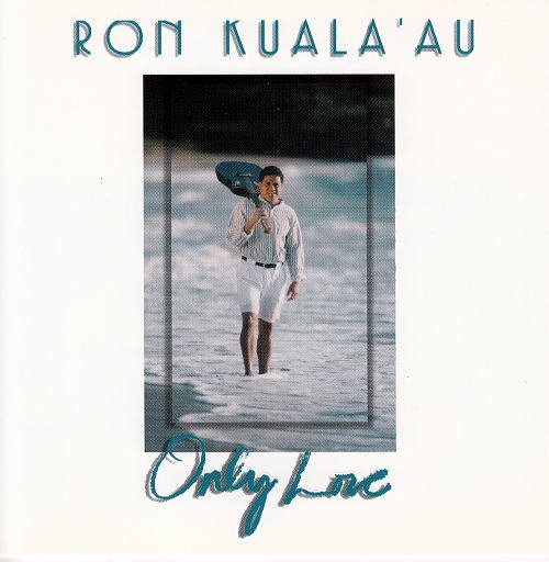 ハワイアン Mellow Hawaii, Ron Kuala`au/Only Love
