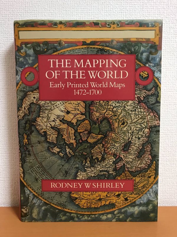 直営 店 値段 世界のマッピング 初期のプリント世界地図 The Mapping Of The World Early Printed World Maps 1472 1700 Rodney W Shirley 日本正規店 Www Coldwellbankersamara Com