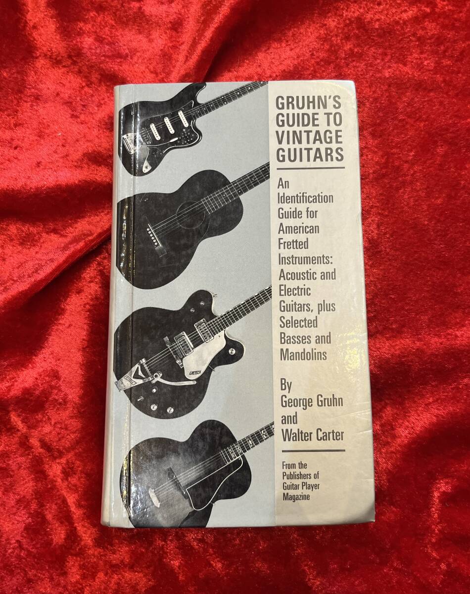 楽器 Gruhn's Guide to Vintage Guitars: An Identification Guide for American Fretted