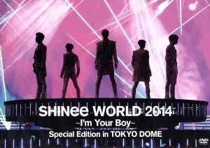 SHINee WORLD 2014～I’m Your Boy～Special Edition in TOKYO DOME/SHINee