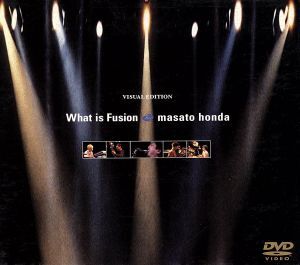 WHAT IS FUSION/本田雅人(EWL,fl,tp),本田雅人(EWL、fl、tp),梶原順,松本圭司,青木智仁,則竹裕之