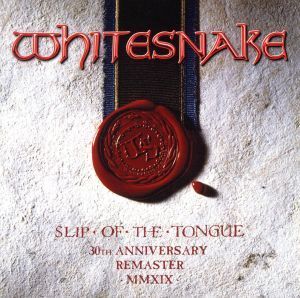 スリップ・オブ・ザ・タング:30周年記念リマスター(通常盤)(SHM-CD)/ホワイトスネイク