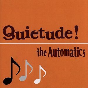 Quietude/the AUTOMATICS