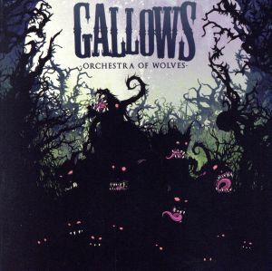 【輸入盤】Orchestra of Wolves/ギャロウズ