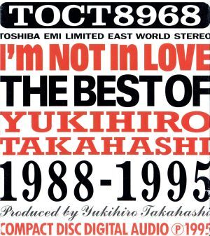 アイム?ノット?イン?ラヴ～ザ?ベスト?オブ?ユキヒロ?タカハシ1988-1995/高橋幸宏