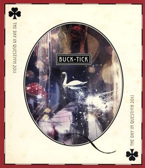 ジャパニーズポップス THE DAY IN QUESTION 2011(Blu-ray Disc)/BUCK-TICK