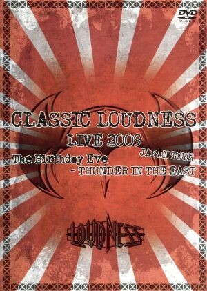 CLASSIC LOUDNESS LIVE 2009 JAPAN TOUR The Birthday Eve-THUNDER IN THE EAST/LOUDNESS