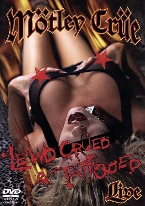 マキシマム・ロック・ショー～LEWD,CRUED&TATTOOED/モトリー・クルー