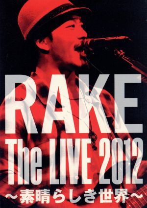 RAKE The LIVE 2012～素晴らしき世界～/Rake