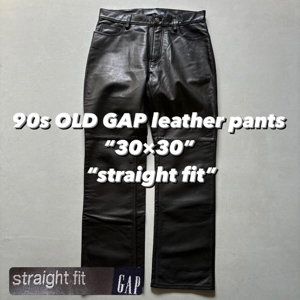 90s OLD GAP leather pants “30×30” “straight fit”90年代 90s OLD GAP leather pants “30×30” “straight fit”90年代