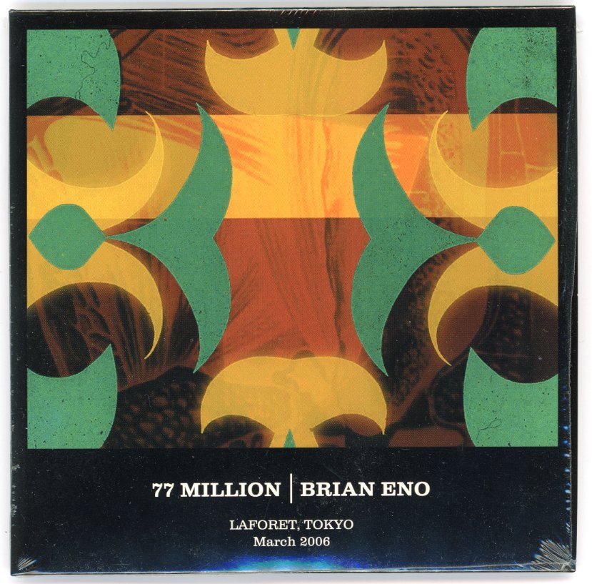 Brian Eno / 77 mirion (Laforet, Tokyo March 2006) 限定1000部中の0211番 コレクターズアイテム