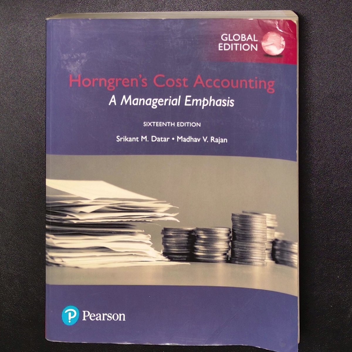 経営学 Global Edition Horngren's Cost Accounting A Managerial Emphasis 16th EDITION S. Datar, and M. Rajan Pearson