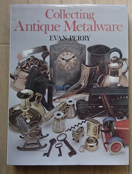 ●「Collecting Antique Metaware」（英文洋書）●エヴァン・ペリー:著●Country Life Books:刊 ●_画像1