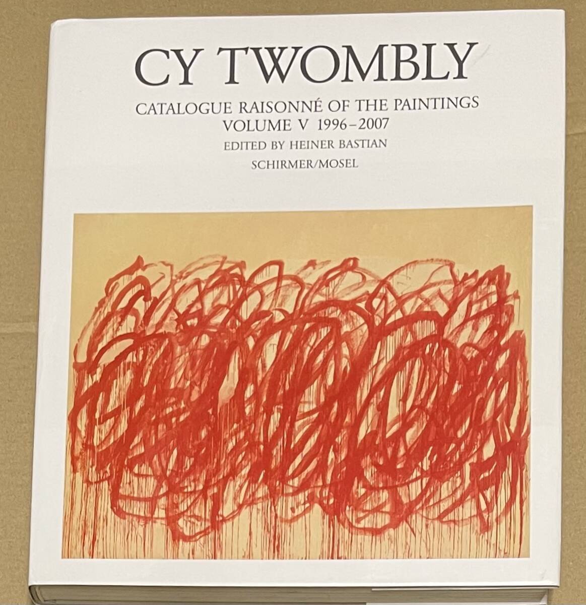 Cy Twombly catalogue raisonne of the paintings サイ Cy Twombly catalogue raisonne of the paintings サイ
