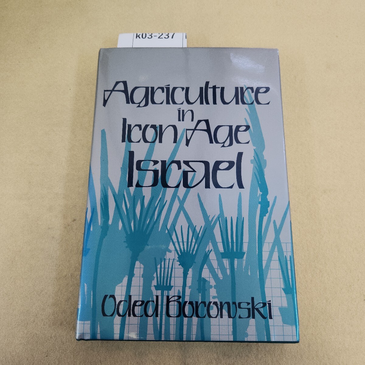 洋書、外国語書籍 k03-237 AGRICULTURE IN IRON AGE ISRAEL - BOROWSKI IF