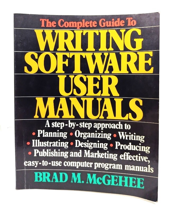 The Complete Guide to Writing Software User Manuals / Brad McGehee (著) /Writers Digest Books