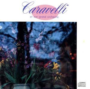 華麗なるサウンド・ワールド～BEST OF CARAVELLI/カラベリ・グランド・オーケストラ