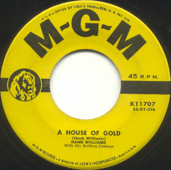 米7 Hank Williams, His Drifting Cowboys House Of Gold / How Can You Refuse Him Now K11707 MGM Records /00080