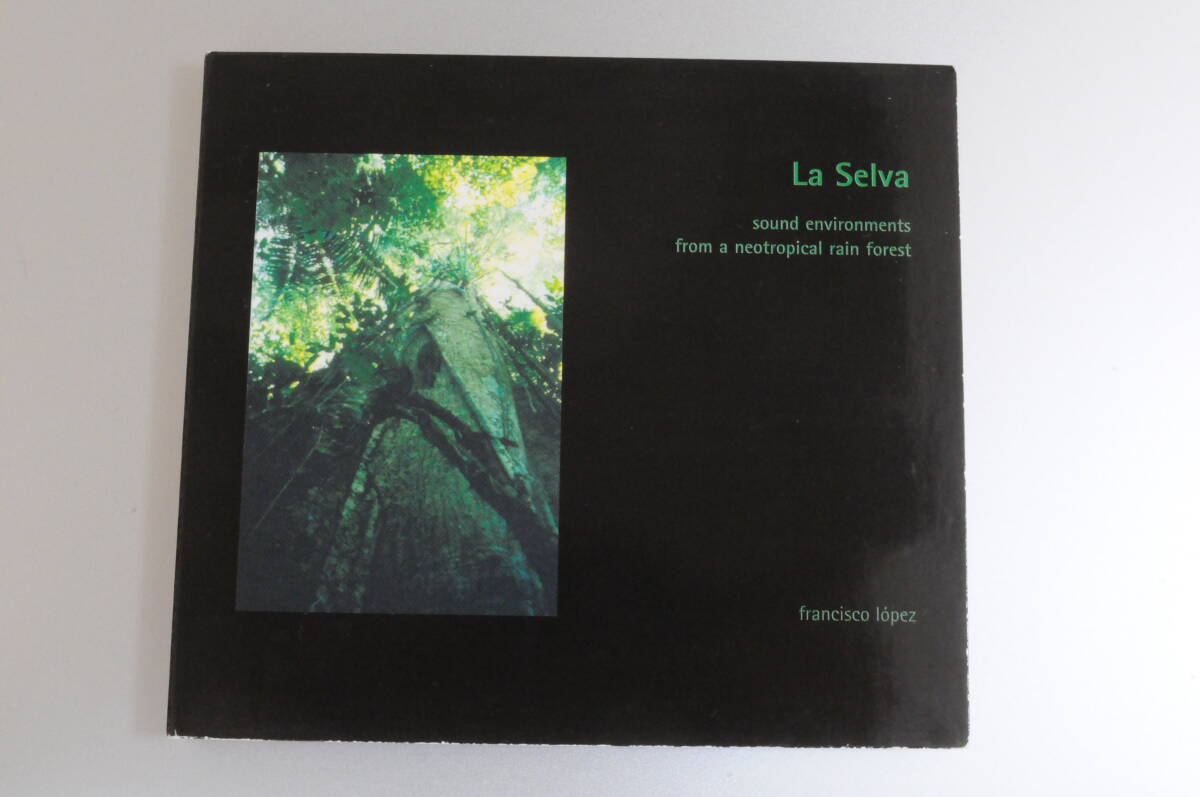 現代音楽 La Selva : Francisco Lpez