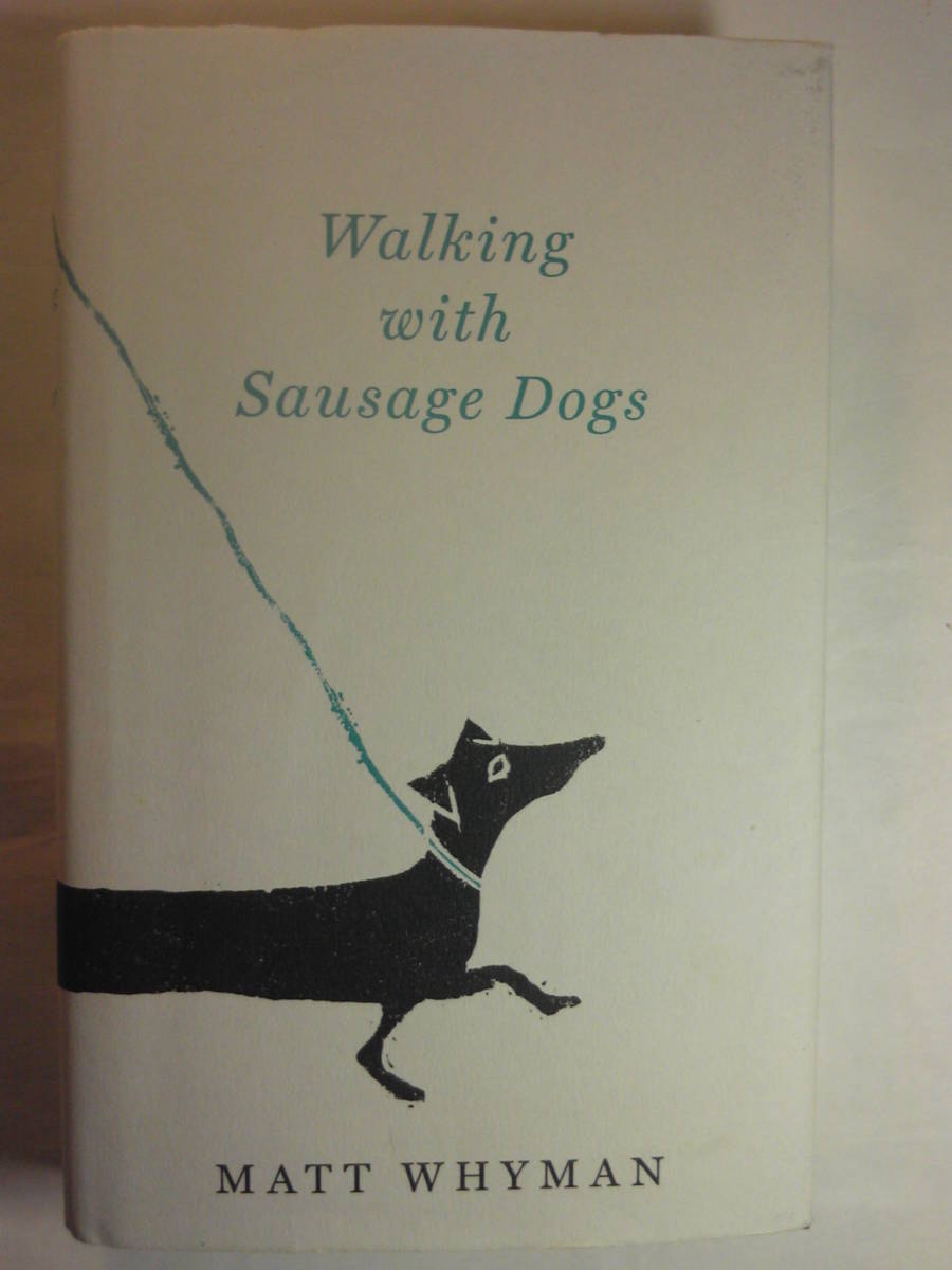 英文学「Walking with Sausage Dog/ソーセージ犬と散歩」Matt Whyman著 2012年
