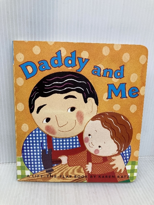 洋書、外国語絵本 Daddy and Me (Karen Katz Lift-the-Flap Books) Little Simon Katz, Karen
