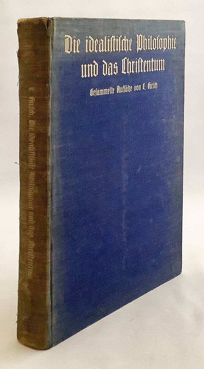 【ひげ文字洋書】 観念論的哲学とキリスト教 Die idealistische Philosophie und das Christentum エマヌエル・ヒルシュ著 1926年 ●神学