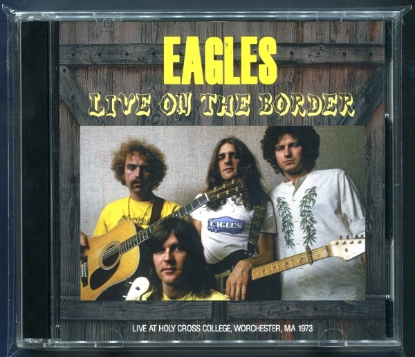 イーグルス - Live On The Border - Eagles