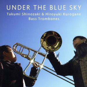 UNDER THE BLUE SKY/篠崎卓美&黒金寛行(btb/btb),城綾乃(p)