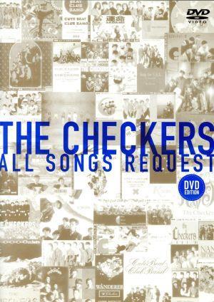 THE CHECKERS ALL SONGS REQUEST-DVD EDITION-/チェッカーズ