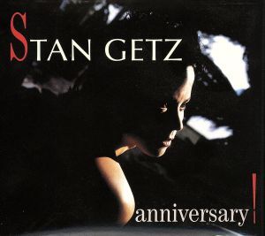 【輸入盤】Anniversary！/スタン・ゲッツ(ts)