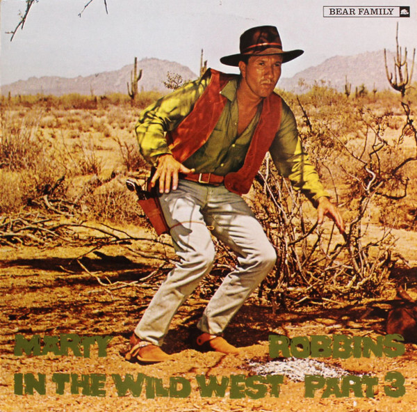 独LP Marty Robbins In The Wild West Part 3 CBSLSP15703 Bear Family Records, CBS, CBS /00260