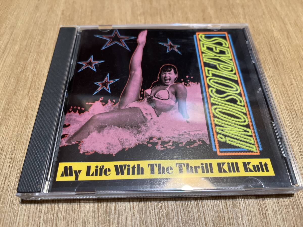 My Life With The Thrill Kill Kult『Sexplosion』(CD)