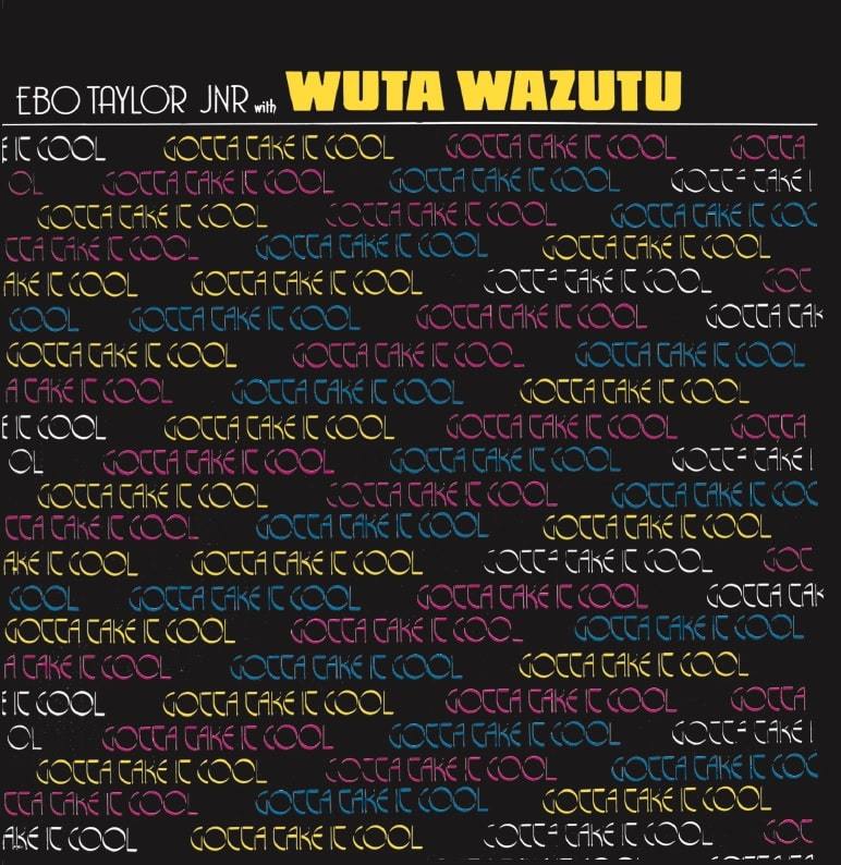 新品　EBO TAYLOR JR. & WUTA WAZUTU / GOTTA TAKE IT COOL (CD)_画像1