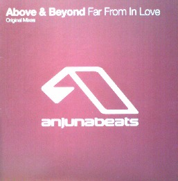 $ ABOVE & BEYOND / FAR FROM IN LOVE (Original Mix) 2002年 (ANJ-009) サイバートランス収録曲 (San Francisco Mix) YYY232-2321-6-9-3F