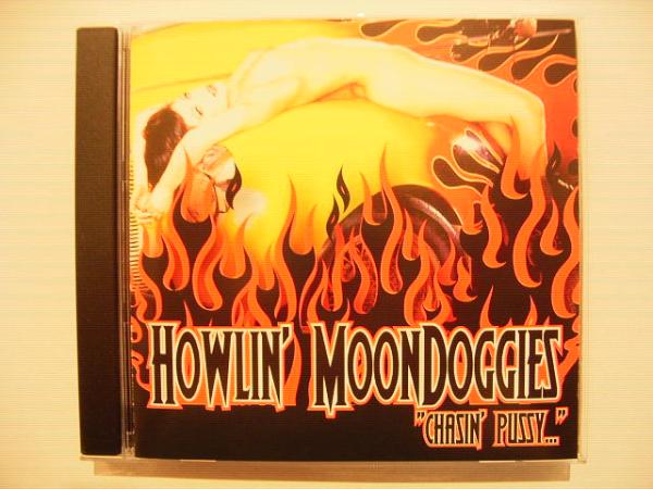 Howlin' Moondoggies CD Chasin' Pussy 2003 Crazy Love Records ロカビリー サイコビリー