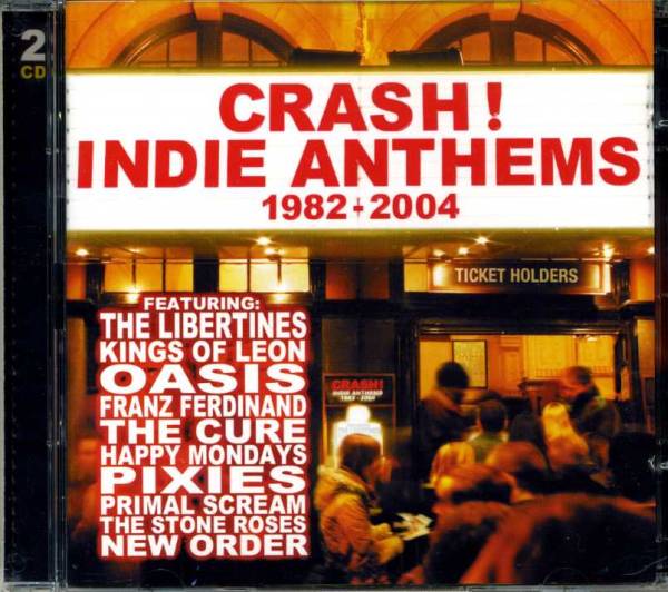 ◆Crash!-Indie Anthems 1982-2004/Oasis//Stone Roses