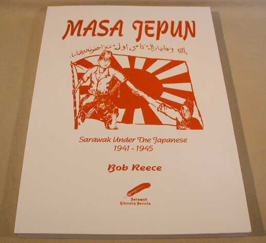日本統治下のボルネオ Masa Jepun: Sarawak Under the Japanese 1941-1945 by Bob Reece. Sarawak Literary Society, Malaysia 1998年_画像1