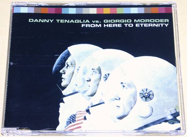 Danny Tenaglia VS Giorgio Moroder ダニーテナグリア ジョルジオモロダー From Here To Eternity EU盤CDsの画像1