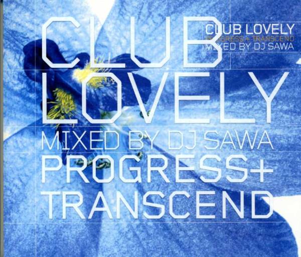 ◆DJ SAWA「Club Lovely-PROGRESSIVE+ TRANSCEND」Rising High