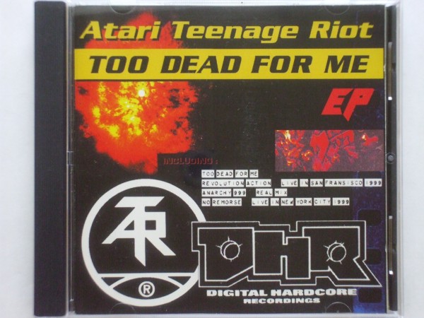 #CDs#Atari Teenage Riot / Too Dead For Me E.P.#DHR