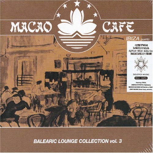 MACAO CAFE-BALEARIC LOUNGE COLLECTION Vol.3_画像1