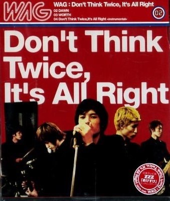 ■ WAG ( ワグ ) [ Don’t Think Twice,It’s All Right ] 新品 未開封 CD 即決 送料サービス♪の画像1