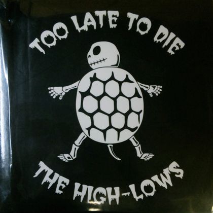 $ THE HIGH-LOWS / TOO LATE TO DIE (UMKK-9021) High-Lows пасмурная погода 7 дюймовый запись запись Y3