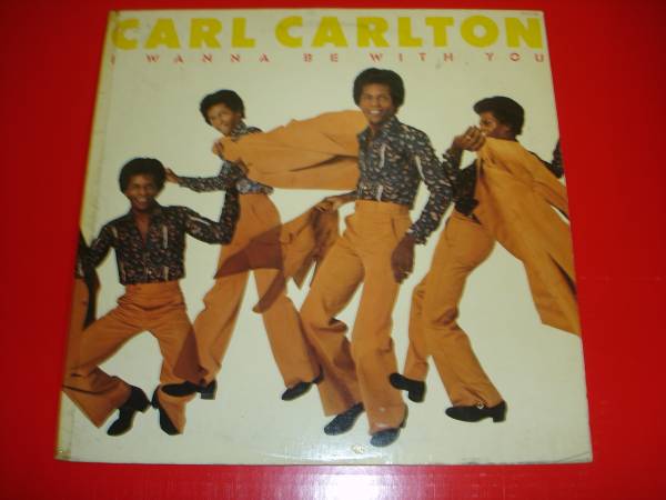 ★CARL CARLTON/I WANNA BE WITH YOU★_画像1