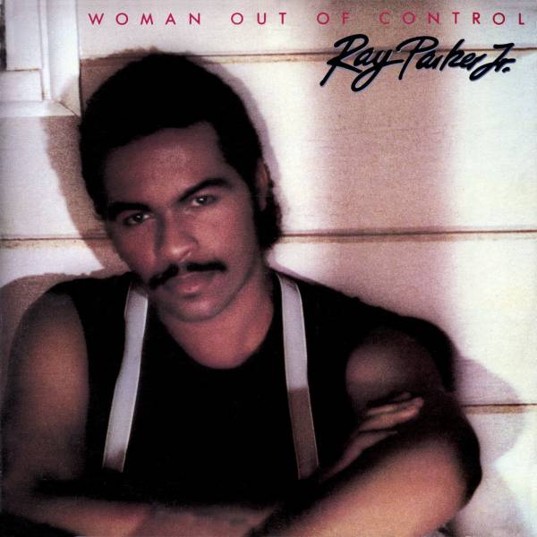 RAY PARKER JR.★Woman Out Of Control★2012 リマスター盤_画像1