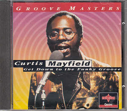 【CURTIS MAYFIELD/GET DOWN TO THE FUNKY GROOVE】 CD_画像1